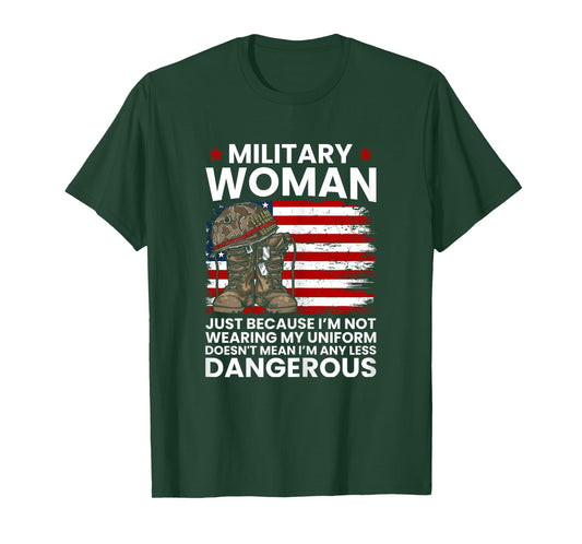 Military Woman Not Any Less Dangerous Proud Female Soldier T-Shirt