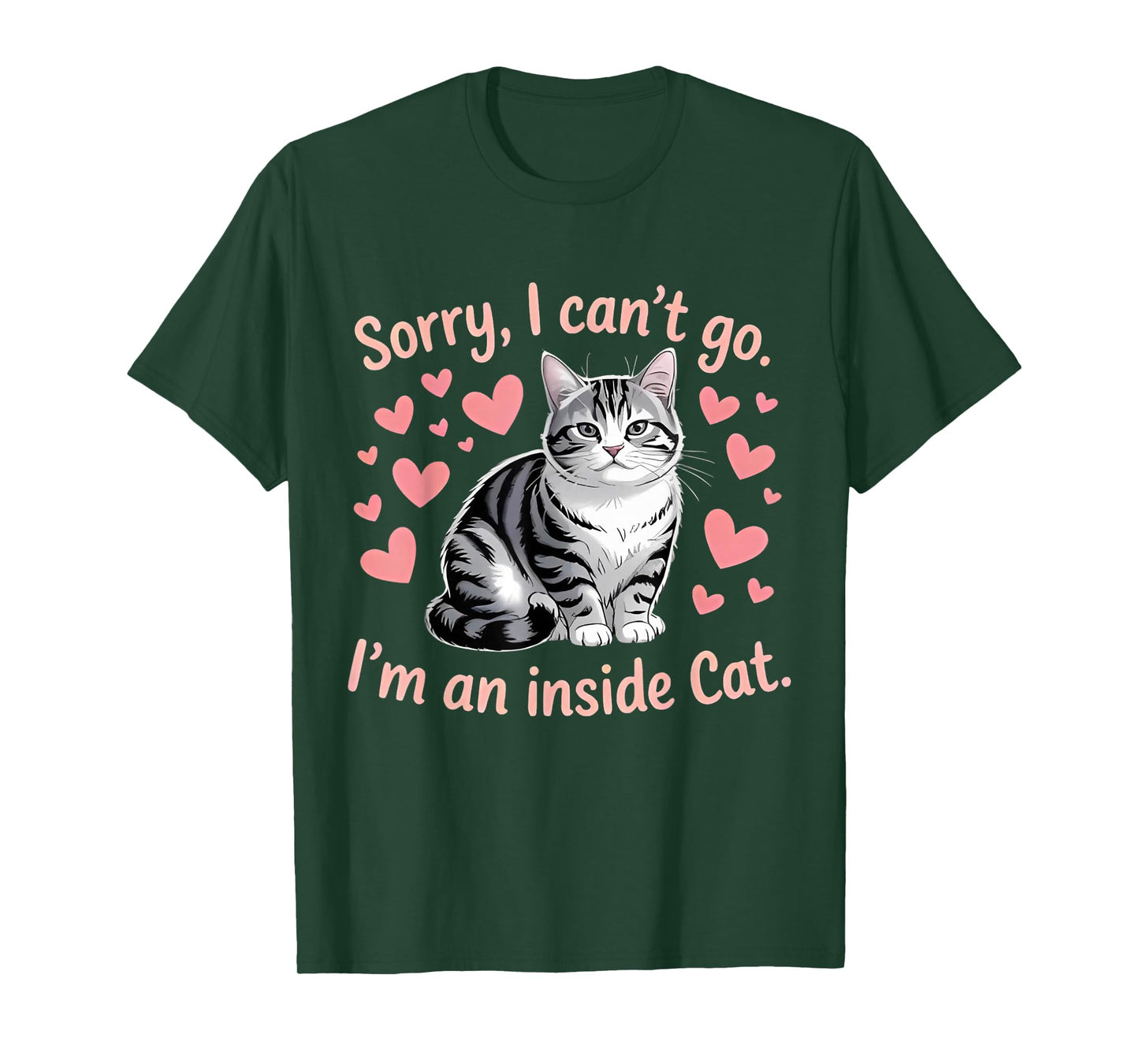 Sorry I can’t go I’m an inside cat T-Shirt