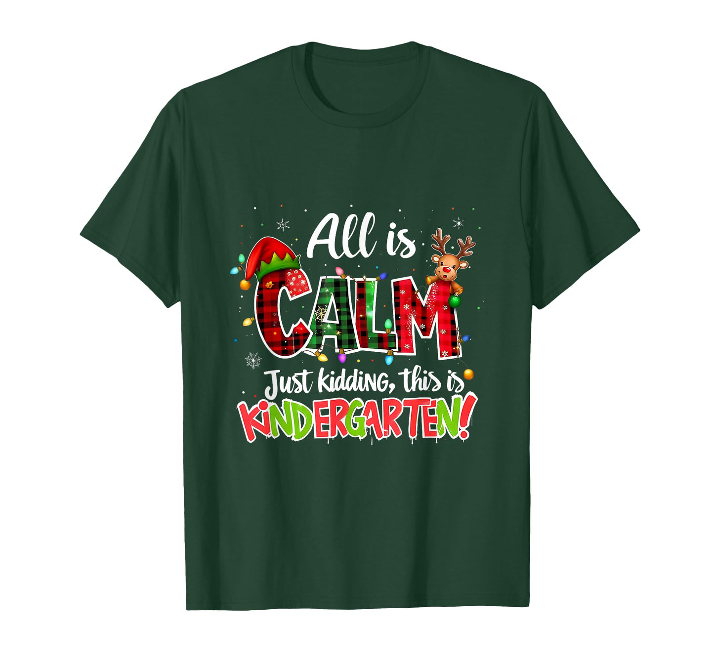 All is Calm Just Kidding Kindergarten Christmas Teacher T-Shirt