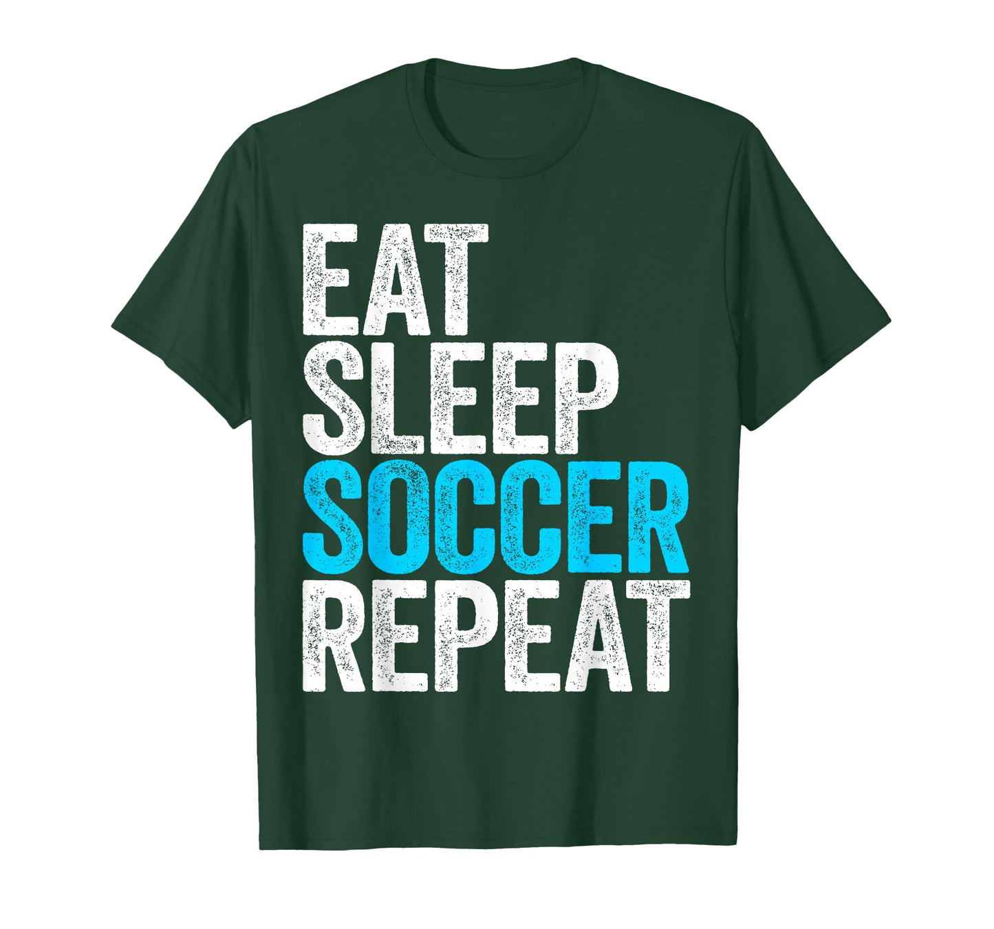 Eat Sleep Soccer Repeat Shirt Men Women Kids Lover Fan T-Shirt