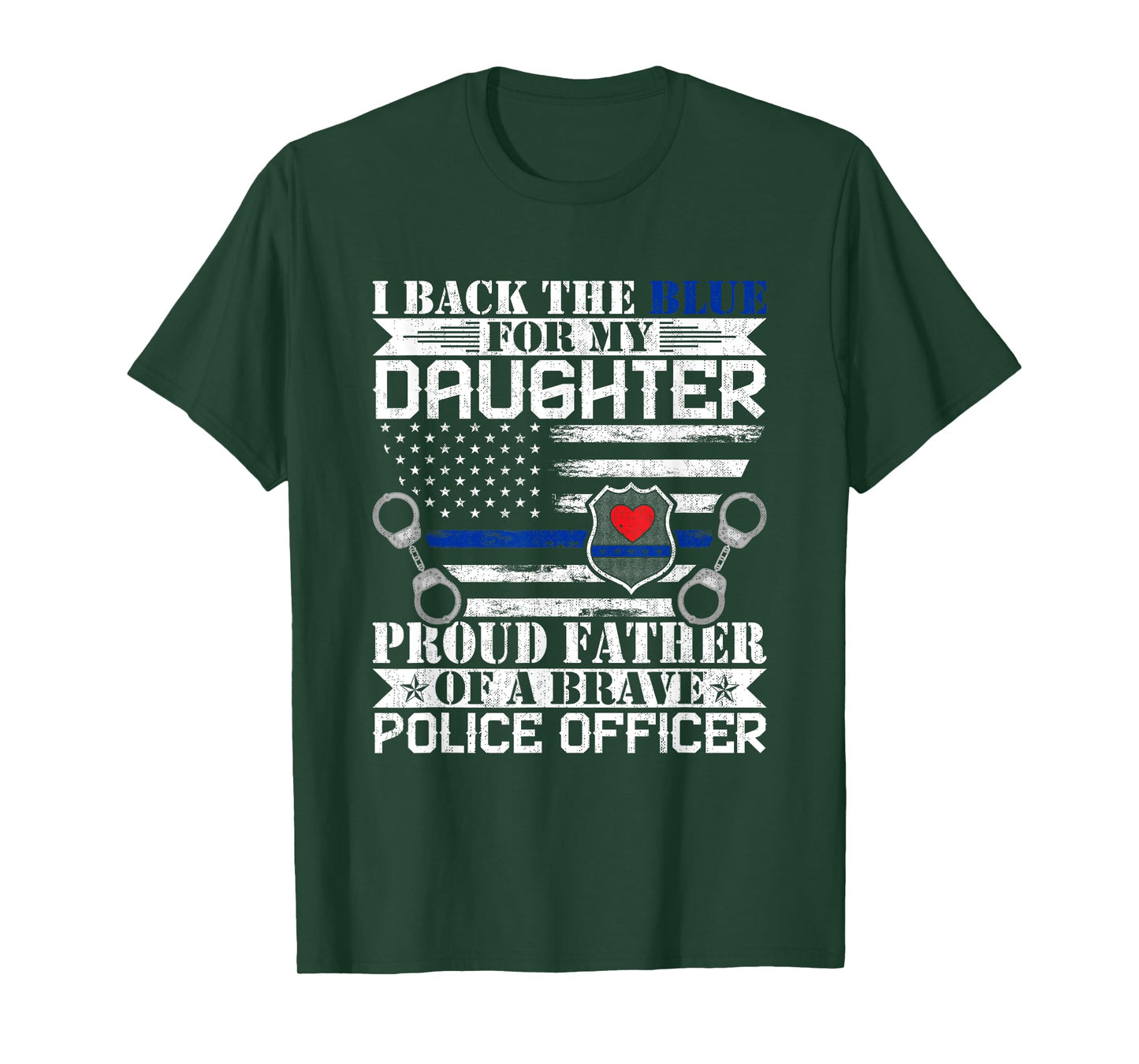 I Back the Blue for My Daughters Proud Police Officer's Dad T-Shirt
