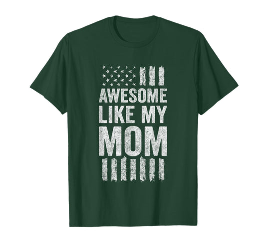 Awesome Like My Mom T-Shirt