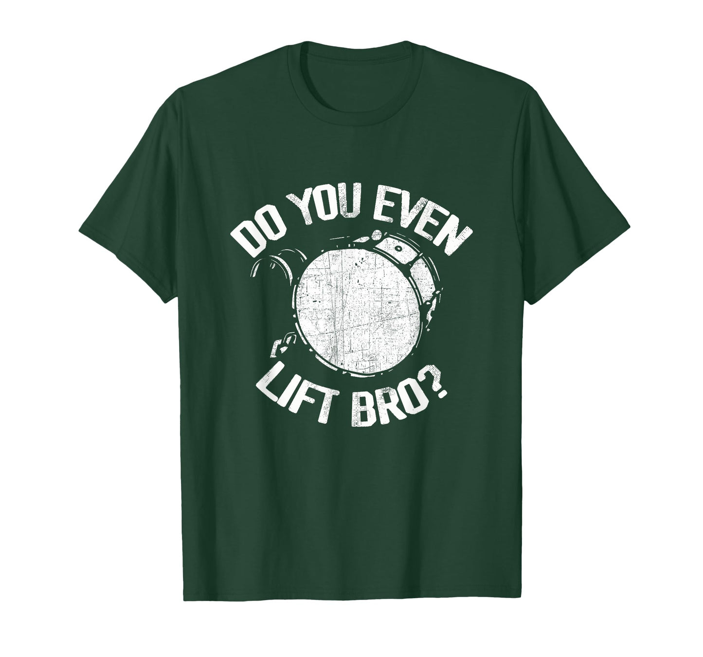 Do You Even Lift Bro - Funny Bass Drum Marching Band Drummer T-Shirt, Small