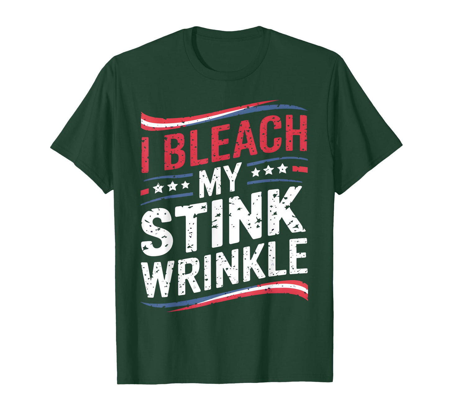 Funny Sarcastic I Bleach My Stink Wrinkle, Gag Adult Humour T-Shirt