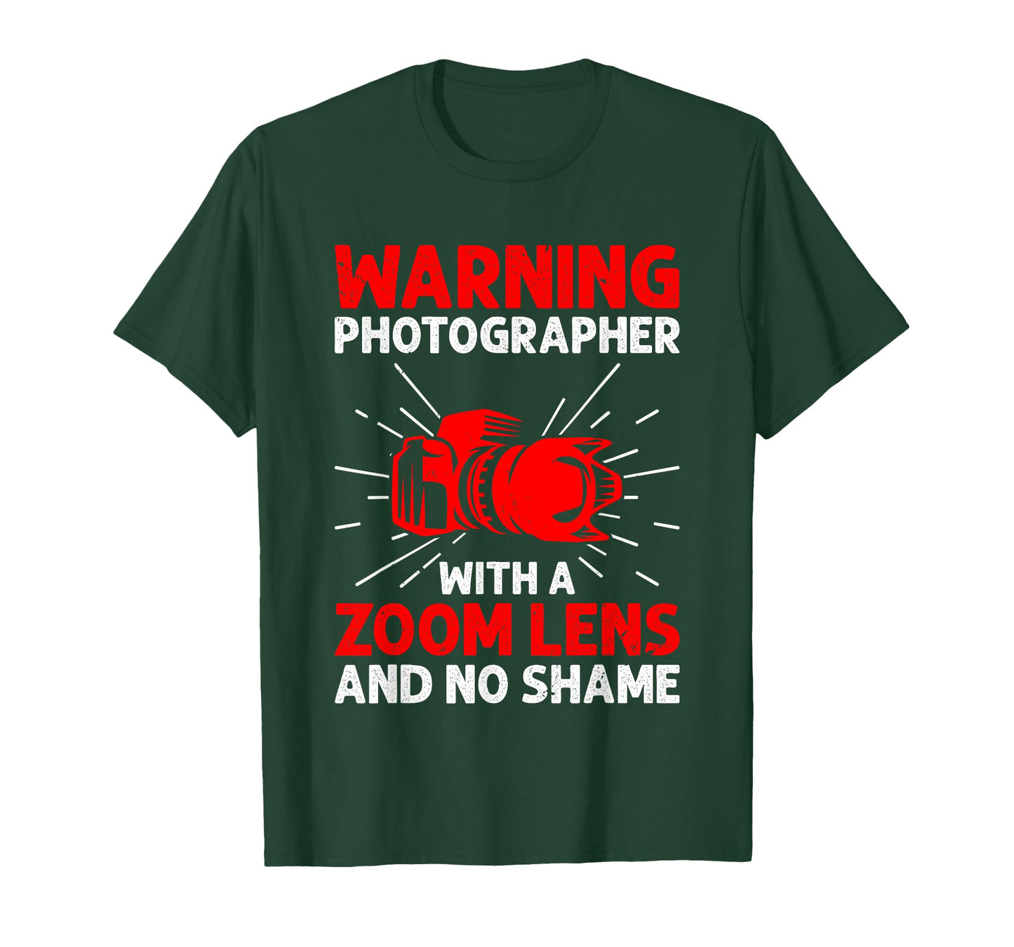 Warning Photographer With A Zoom Lens And No Shame Camera T-Shirt