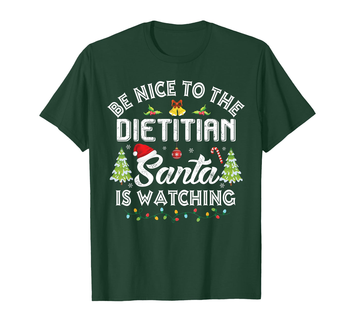 Christmas Be Nice To The Dietitian Santa Is Watching Xmas T-Shirt