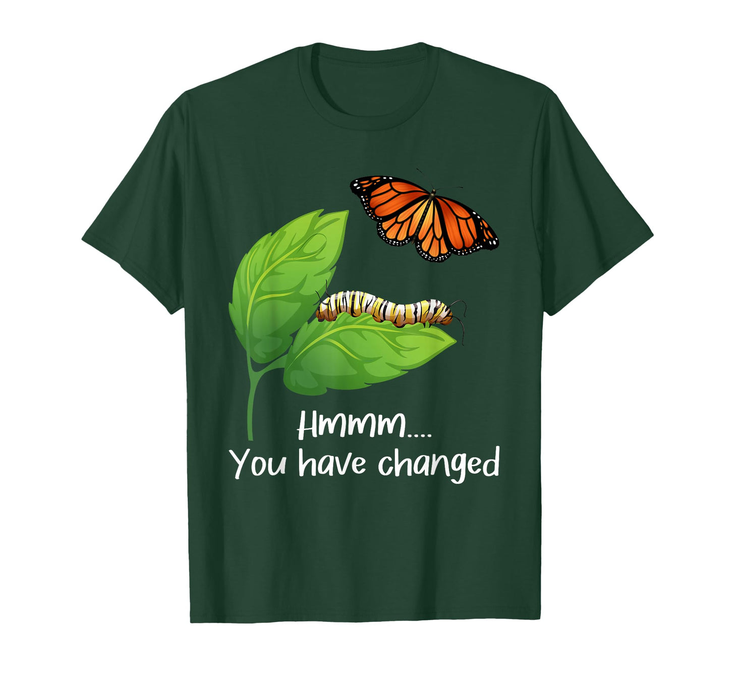 You Have Changed - Butterfly Lover Butterflies Entomologist T-Shirt