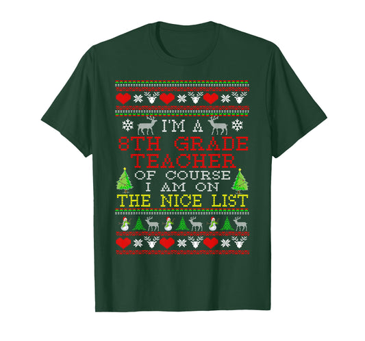8th Grade Teacher I'm On The Nice List Ugly Christmas T-Shirt