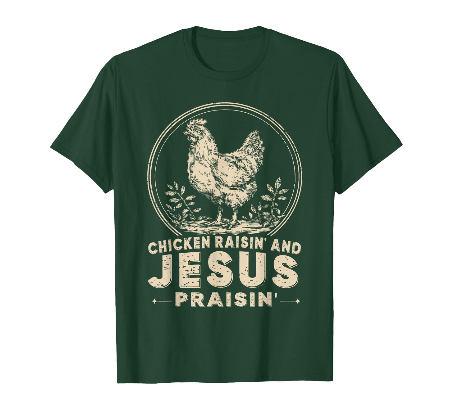 Chicken Raisin' and Jesus Praisin' T-Shirt