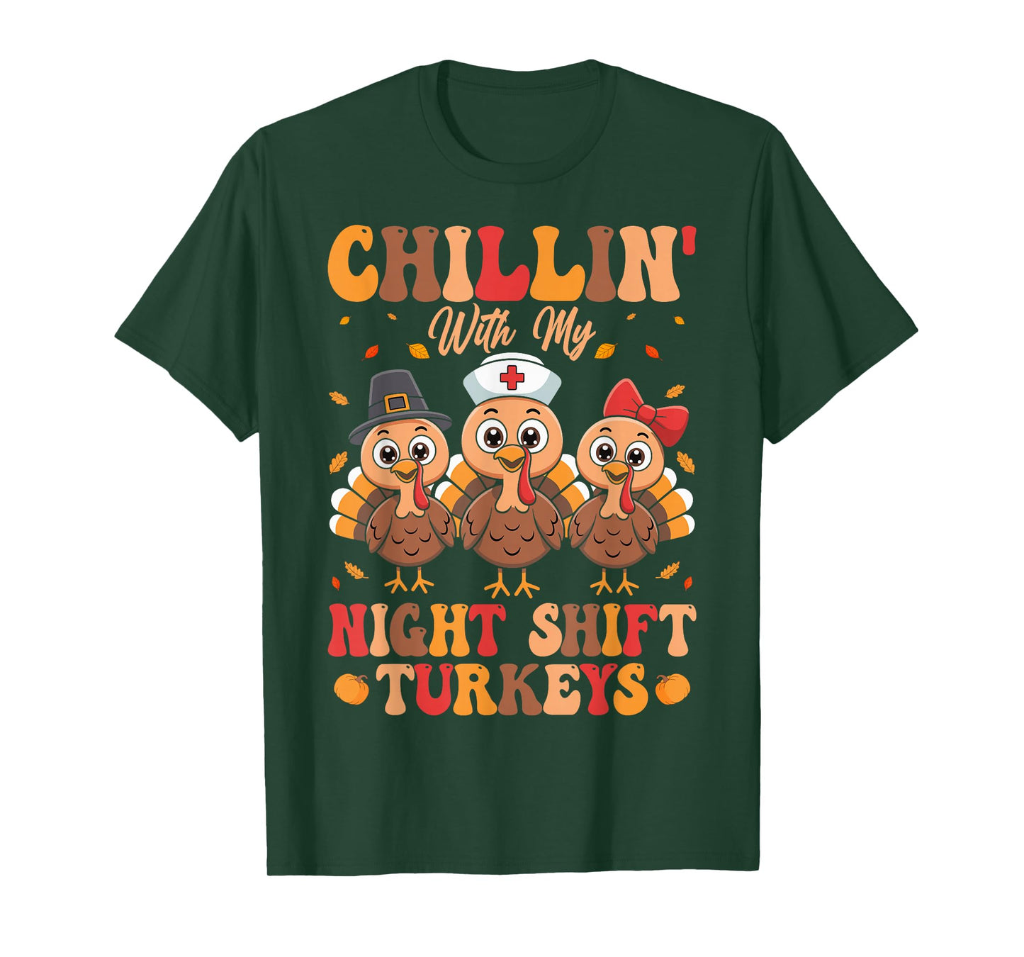 Chillin with My Night Shift Turkeys T-Shirt