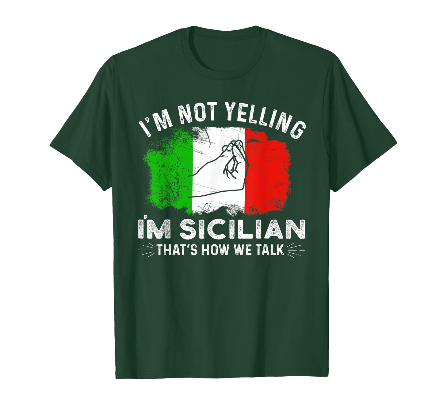 Italy Flag I'm Not Yelling I'm Sicilian That's How We Talk T-Shirt