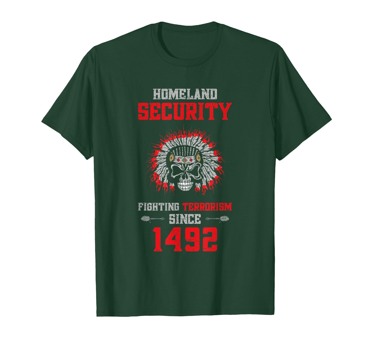 Homeland Security Fighting Terrorism Since 1492 T-Shirt