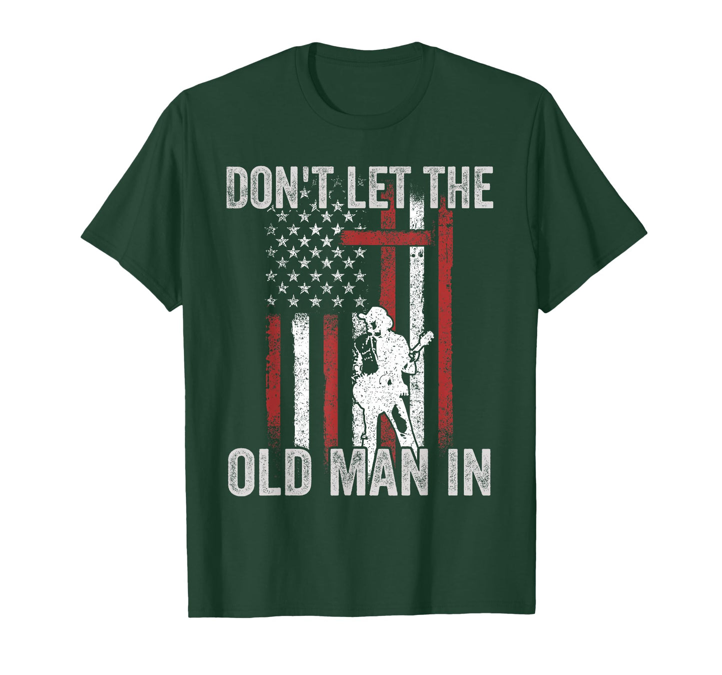 Don't LET The Old Man in Vintage American Flag T-Shirt