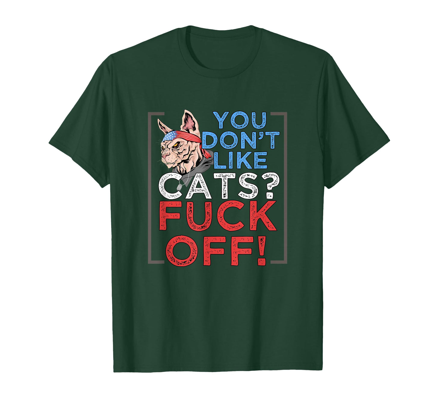 You Don't Like Cats, Fuck Off - Kitten Pet Owner T-Shirt