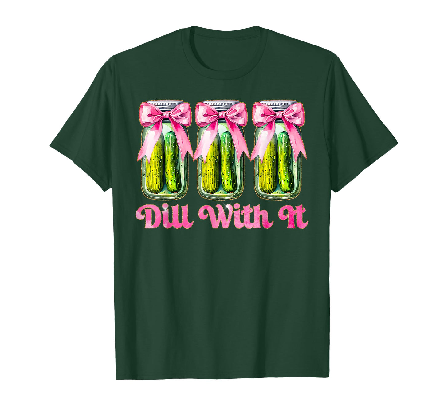 Cute Just Dill With It Coquette Bow Canned Pickle Women Girl T-Shirt