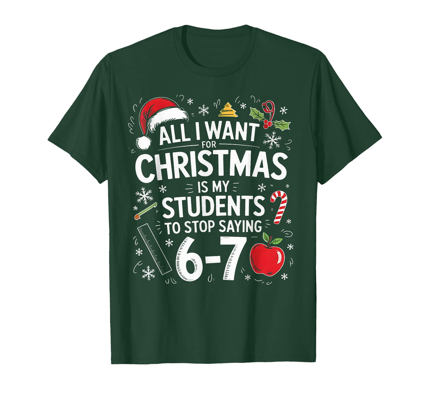 Students Saying 6-7 67 Six Seven Funny Teacher Christmas T-Shirt