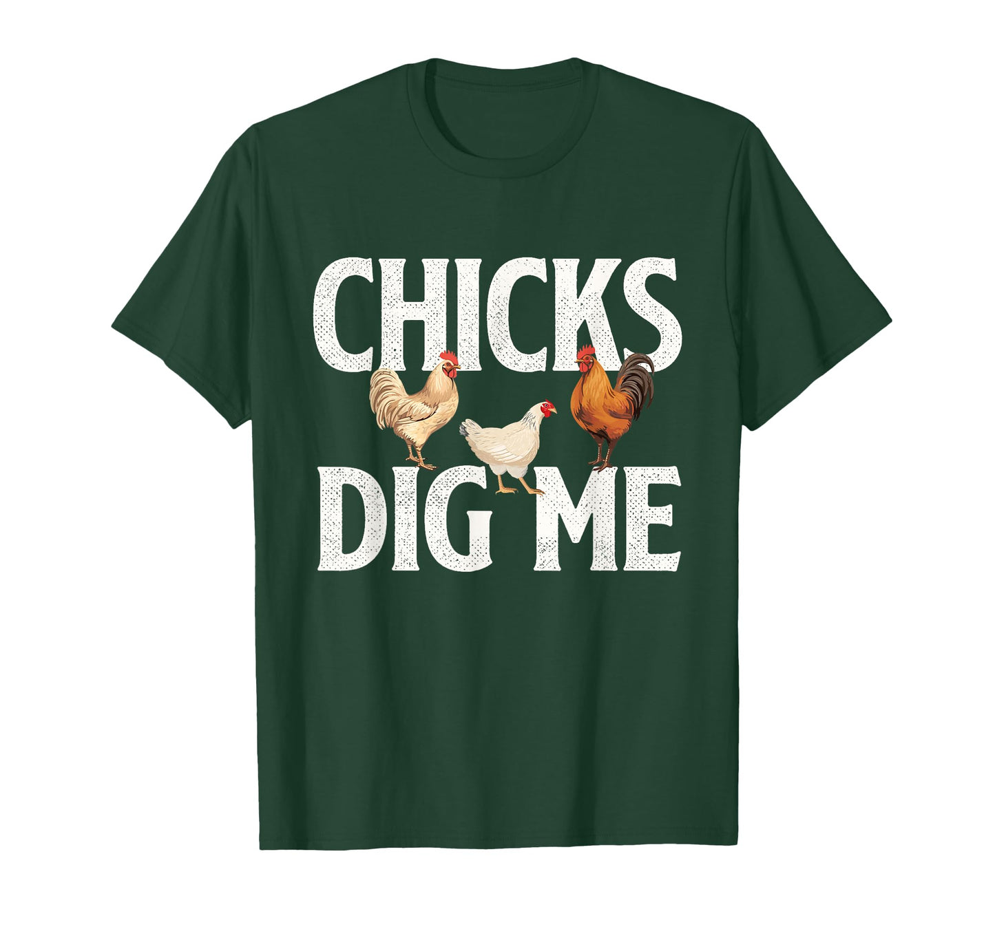 Chicks Dig Me - Farm Animal Poultry Owner Farming T-Shirt