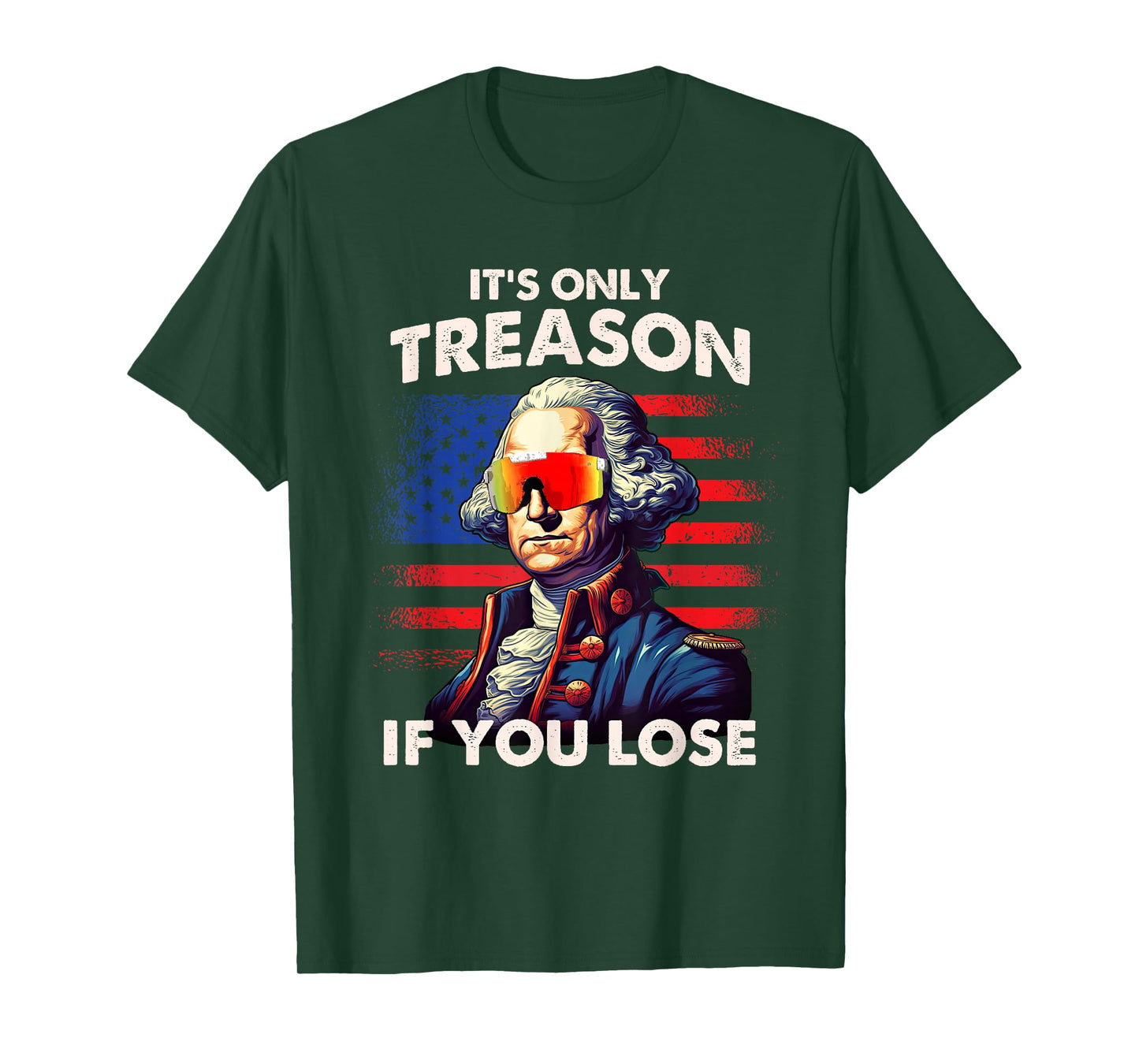 Funny 4th of July Shirt Washington Only Treason If You Lose T-Shirt