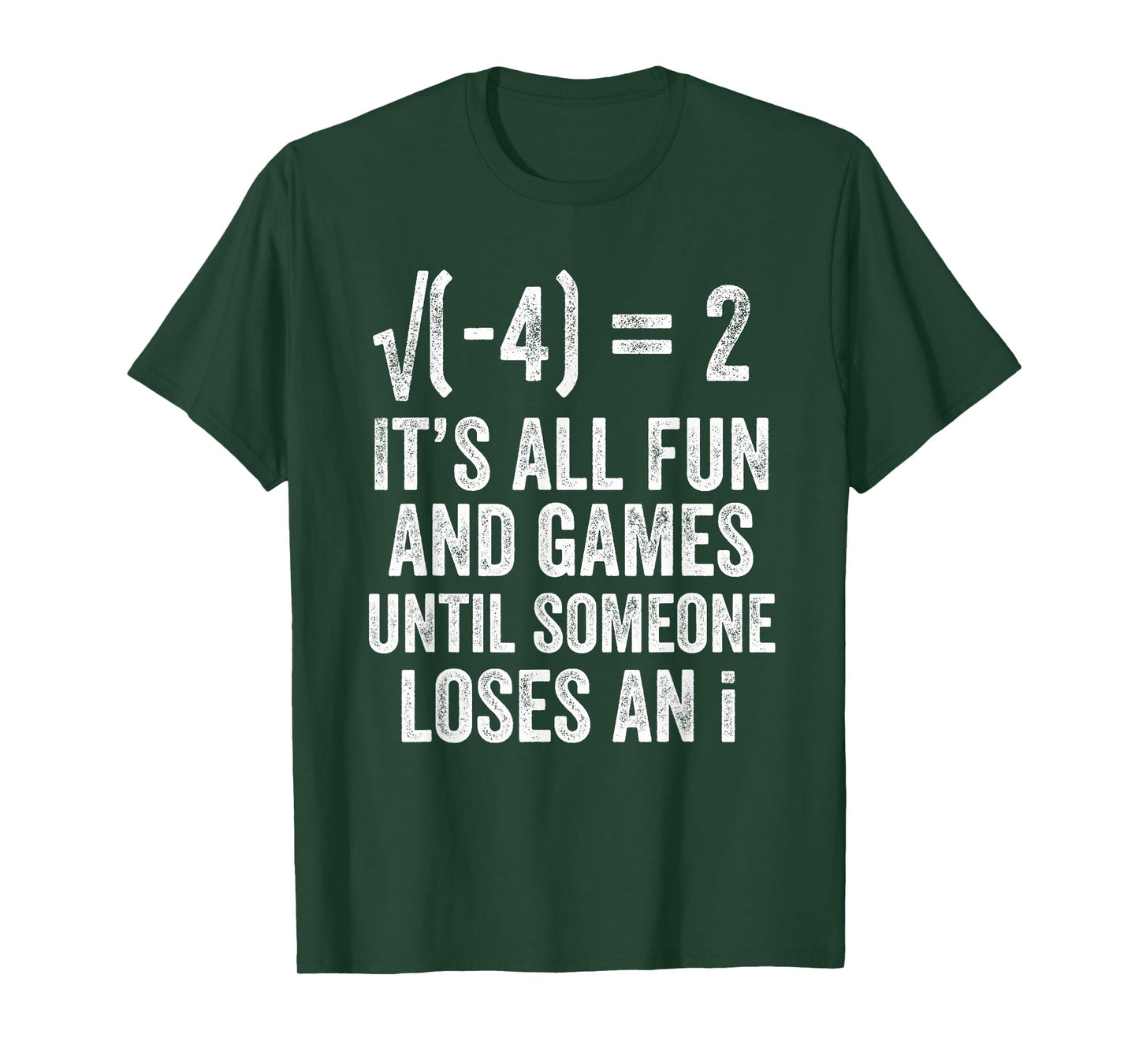Square Root Minus Four Fun and Games Loses an i Funny Math T-Shirt