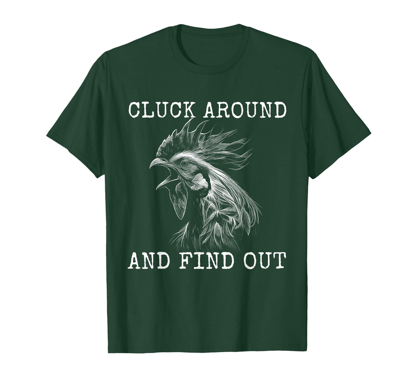 Cluck Around And Find Out Chicken F Around And Find Out T-Shirt