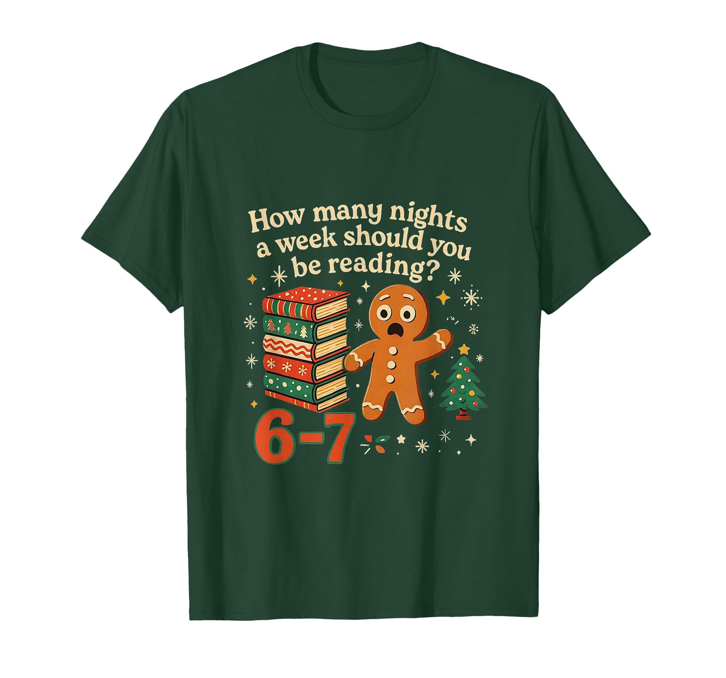 How Many Nights Should You Be Reading 6 7 Gingerbread Meme T-Shirt