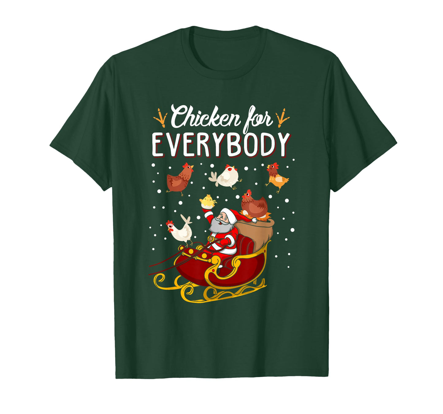 Chicken for Everybody Hens Men Women Kids Funny Christmas T-Shirt
