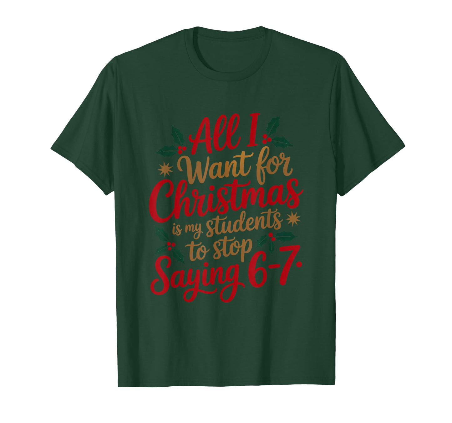 Students Saying 6-7 67 Six Seven Funny Teacher Christmas T-Shirt