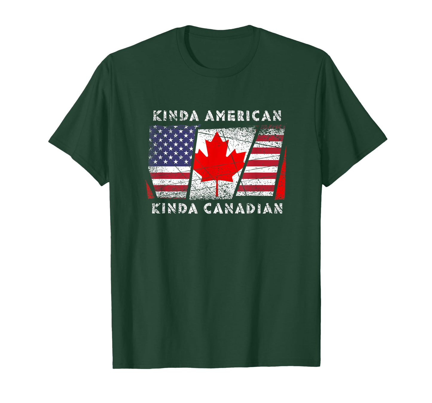 Kinda American Kinda Canadian - Dual Citizenship T-Shirt