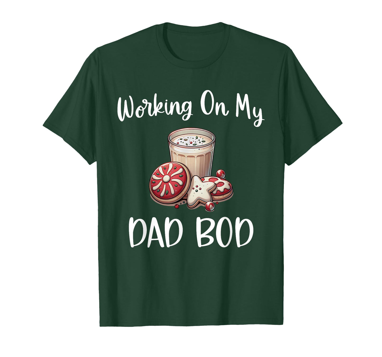 Baking More Than Cookies This Xmas Working On My Dad BOD T-Shirt