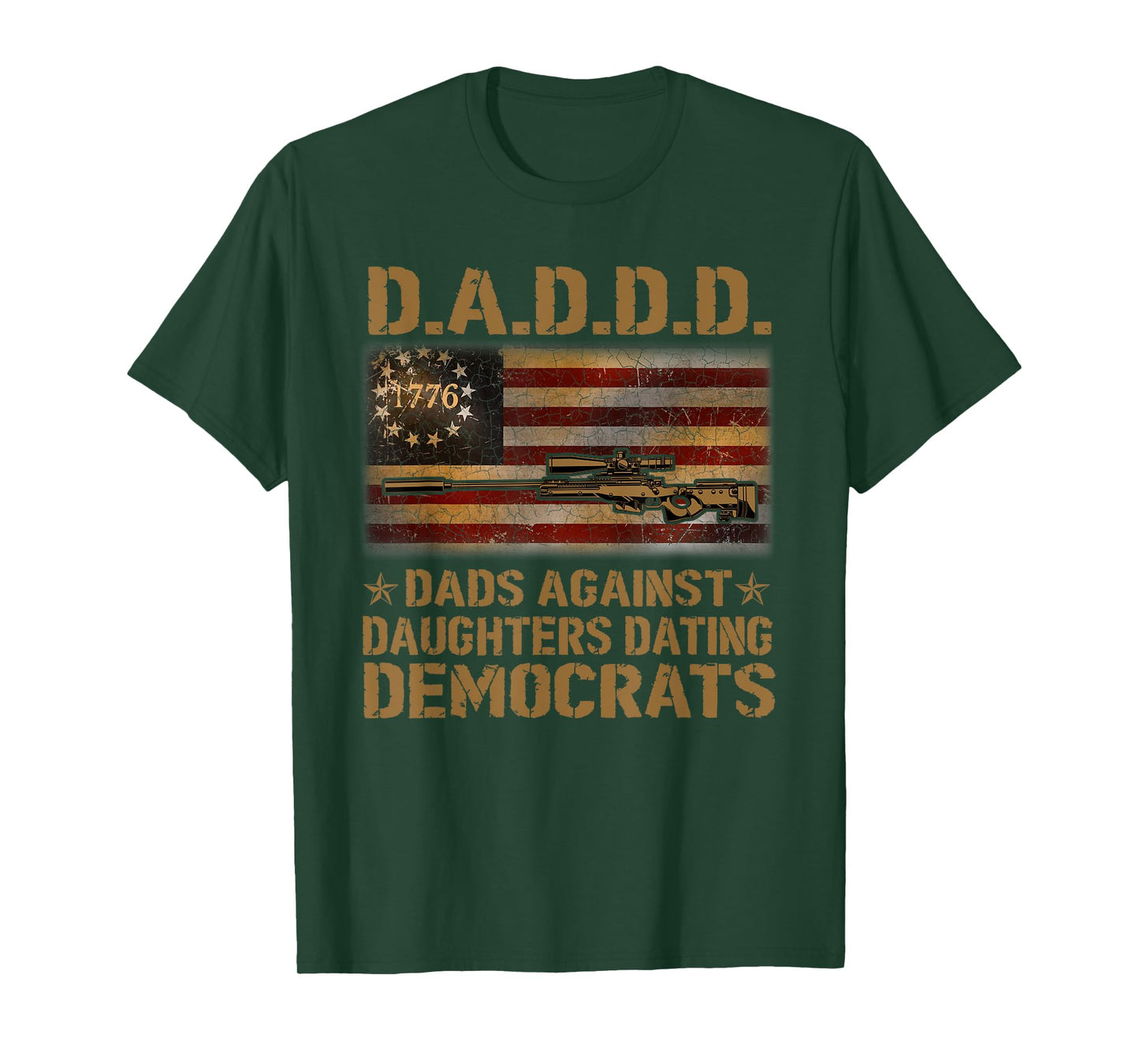 DADDD Dads Against Daughter Dating Democrats Father's T-Shirt