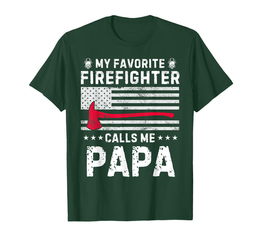 My Favorite Firefighter Calls Me Papa Fireman Fathers Day T-Shirt