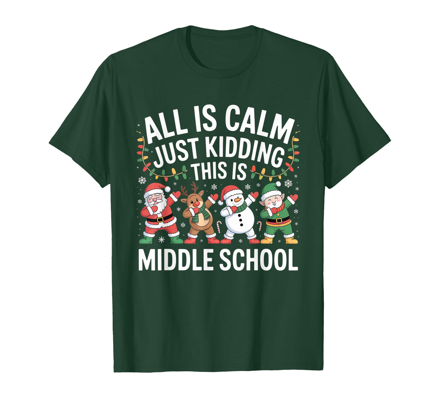 All is Calm Fun Xmas Middle School Christmas Season Teacher T-Shirt