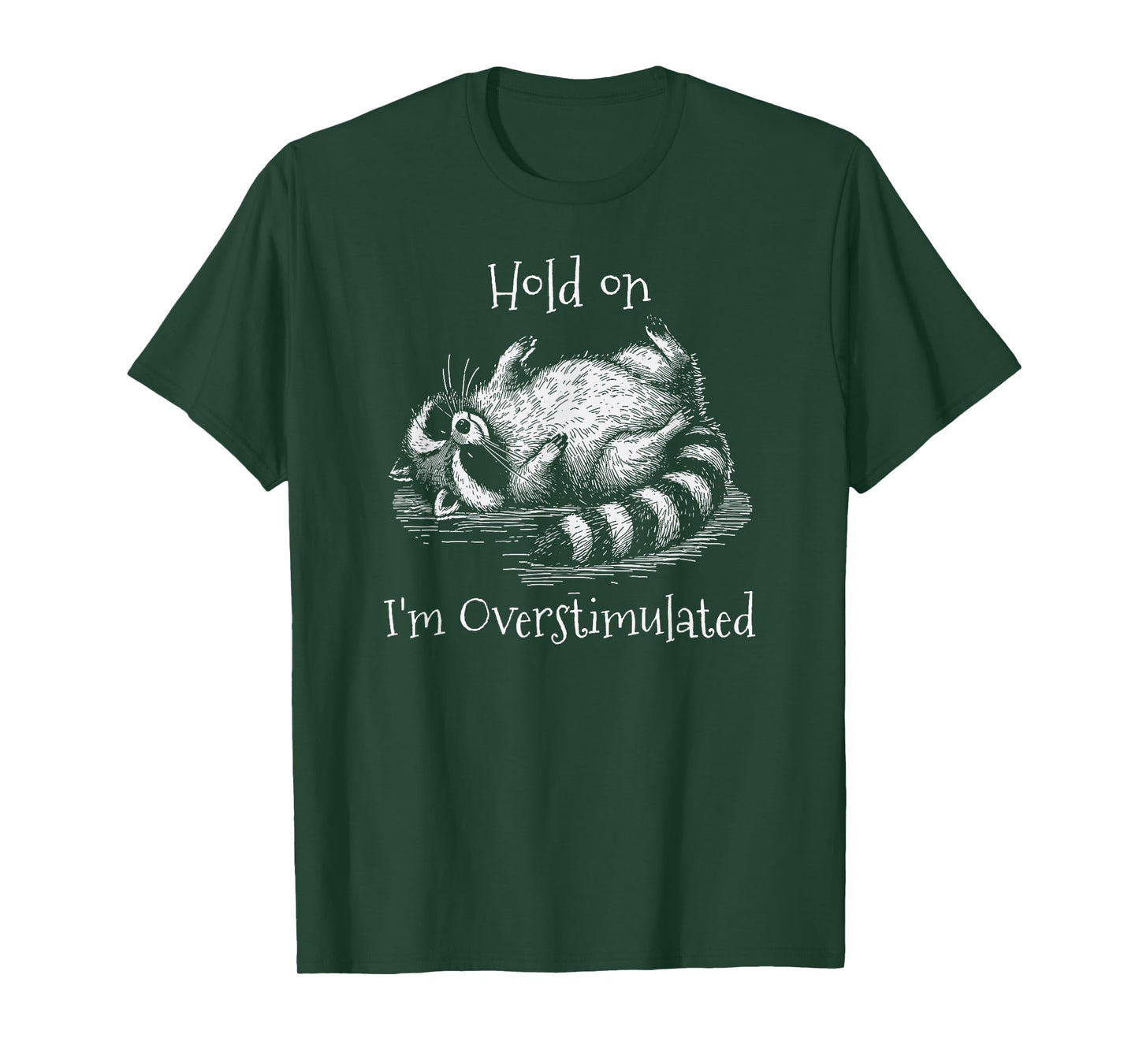 Overstimulated Raccoon Shirt, Hold On I'm Overstimulated T-Shirt