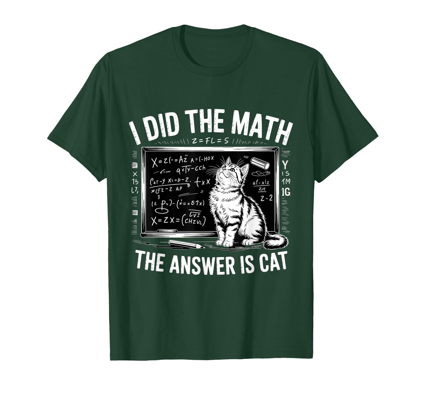 I Did Math The Answer is Cat Mathematics Funny Math Cat T-Shirt