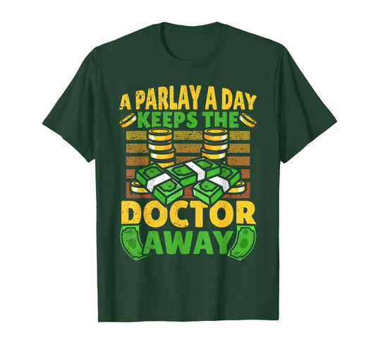 A Parlay A Day Keeps The Doctor Away Sports Betting T-Shirt