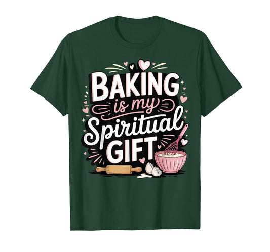 Baking Is My Spiritual Gift T-Shirt