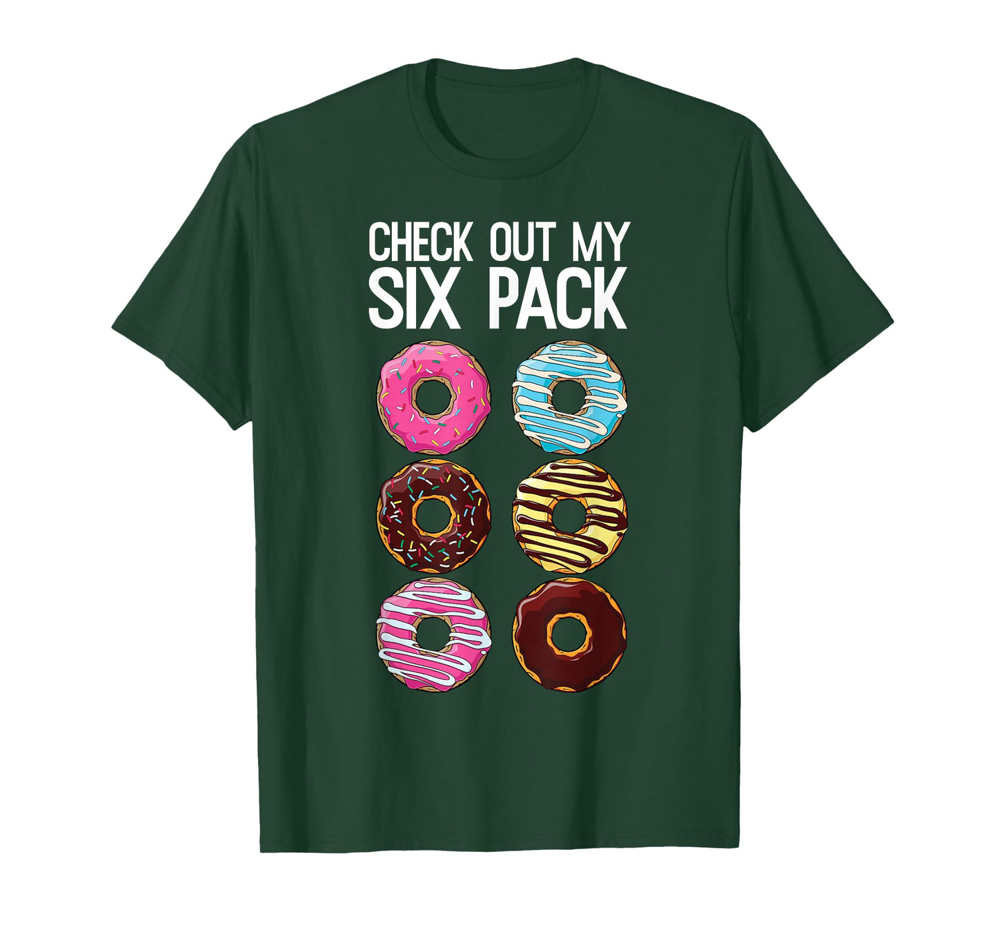 Check Out My Six Pack Funny Donut Lover Dad BOD Junk Food T-Shirt