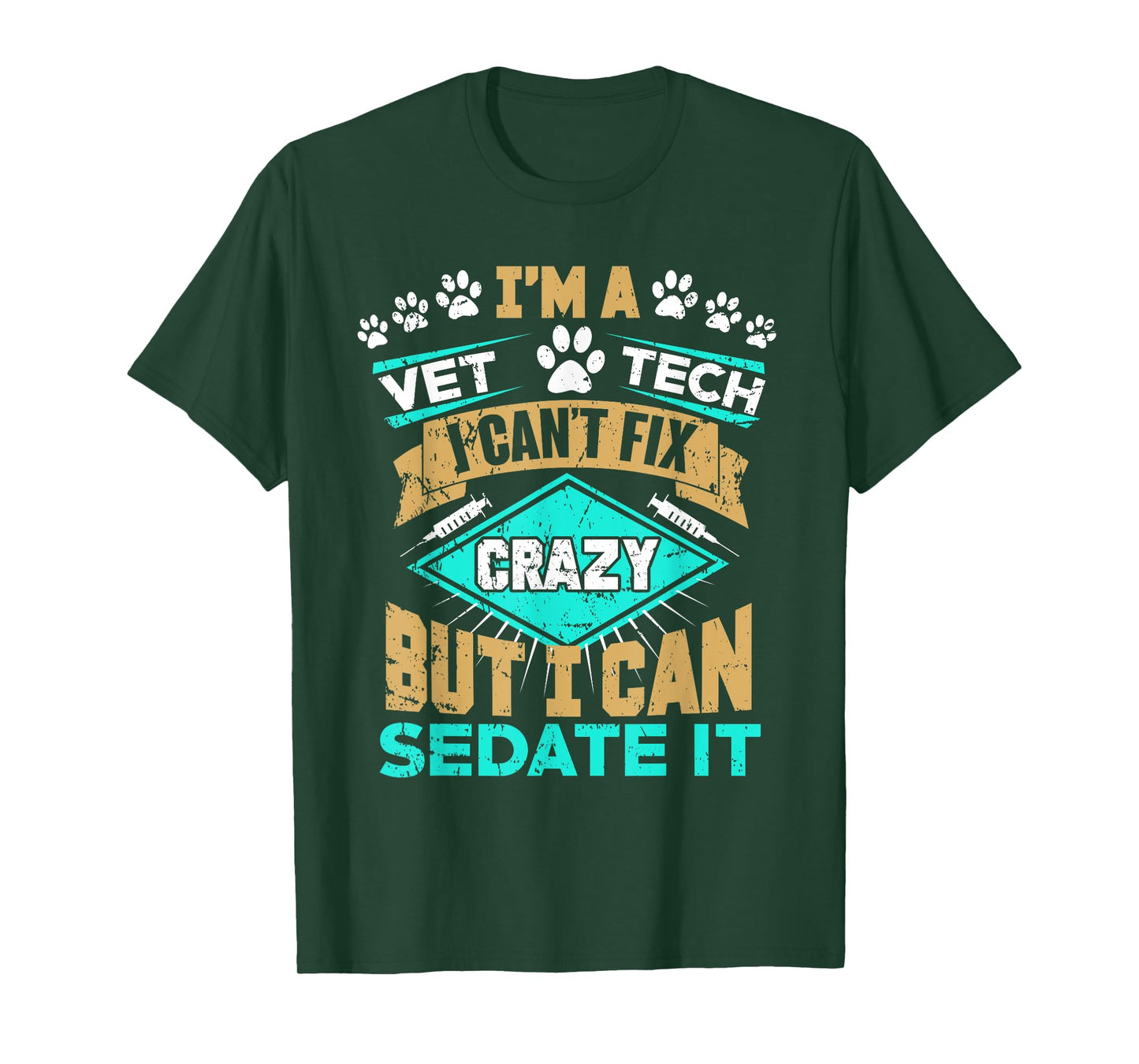 Can't Fix Crazy But I Can Sedate It Funny Vet Tech T-Shirt T-Shirt