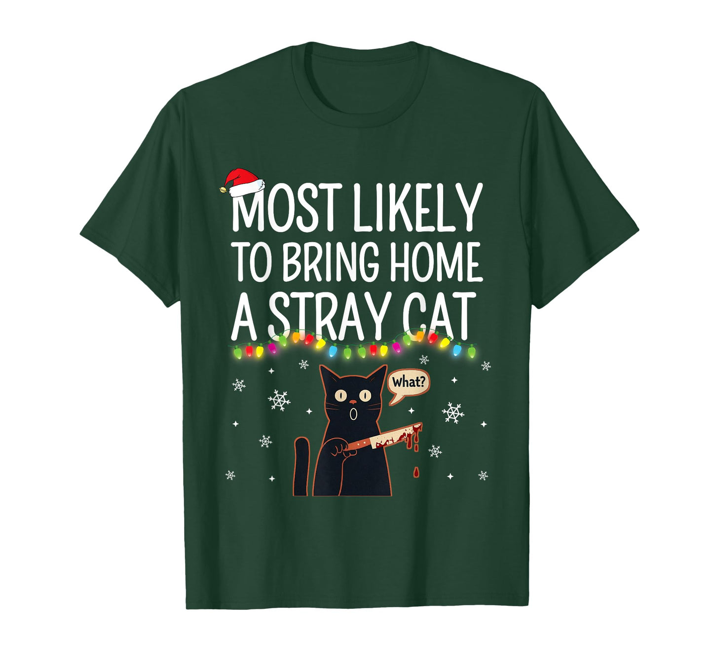 Most Likely To Bring Home A Stray Cat Tee Matching Christmas Men Women Kids T-Shirt