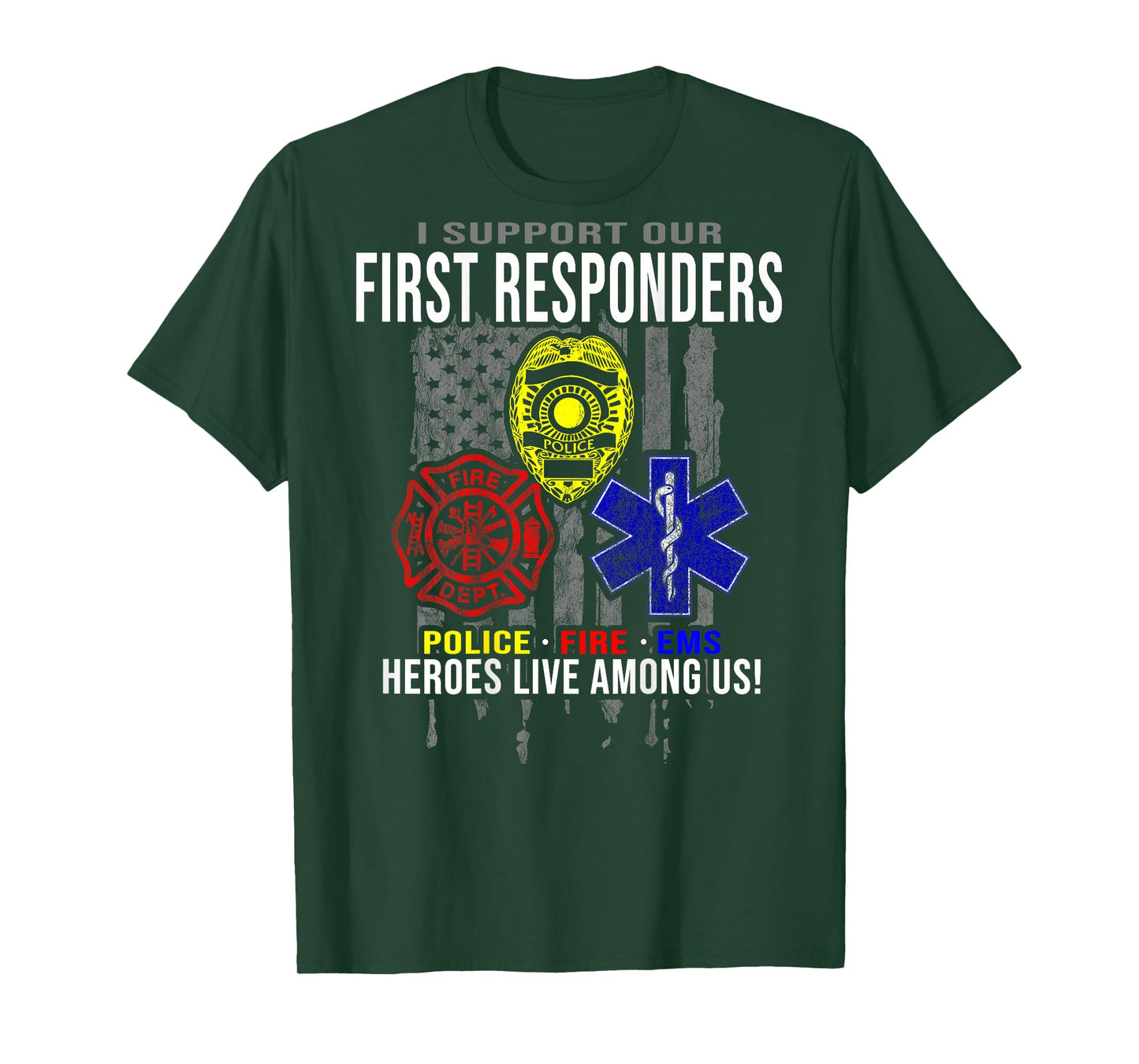 I Support First Responders - Police, Fire, EMS T-Shirt T-Shirt