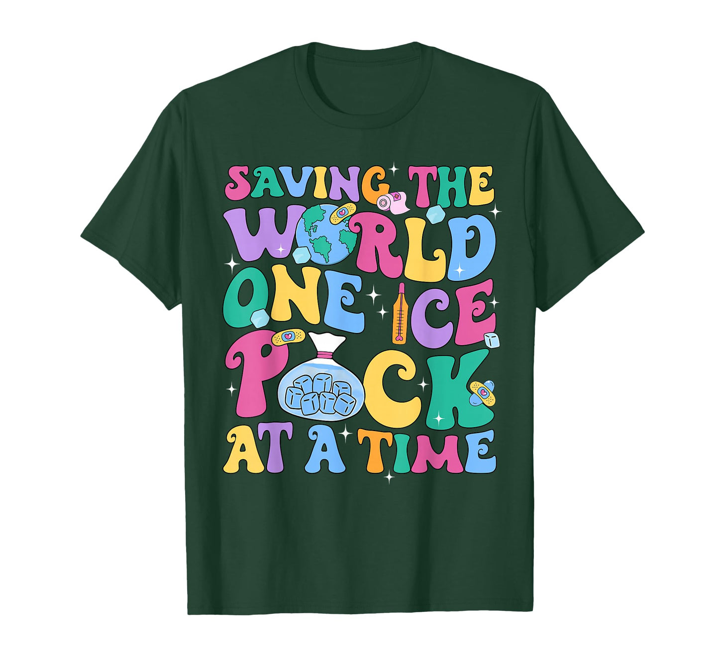 Cute Nurse Week Saving The World One Ice Pack At Time School T-Shirt