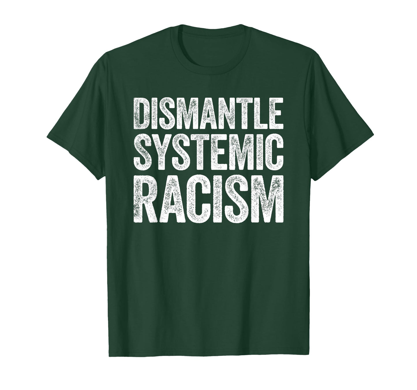 Dismantle Systemic Racism Shirt Human Rights Support T-Shirt