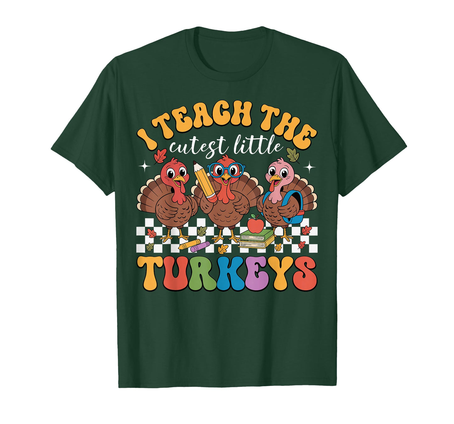 I Teach The Cutest Little Turkeys Teacher Thanksgiving Fall T-Shirt
