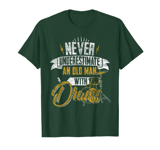 Drummer Never Underestimate An Old Man With Drums T-Shirt