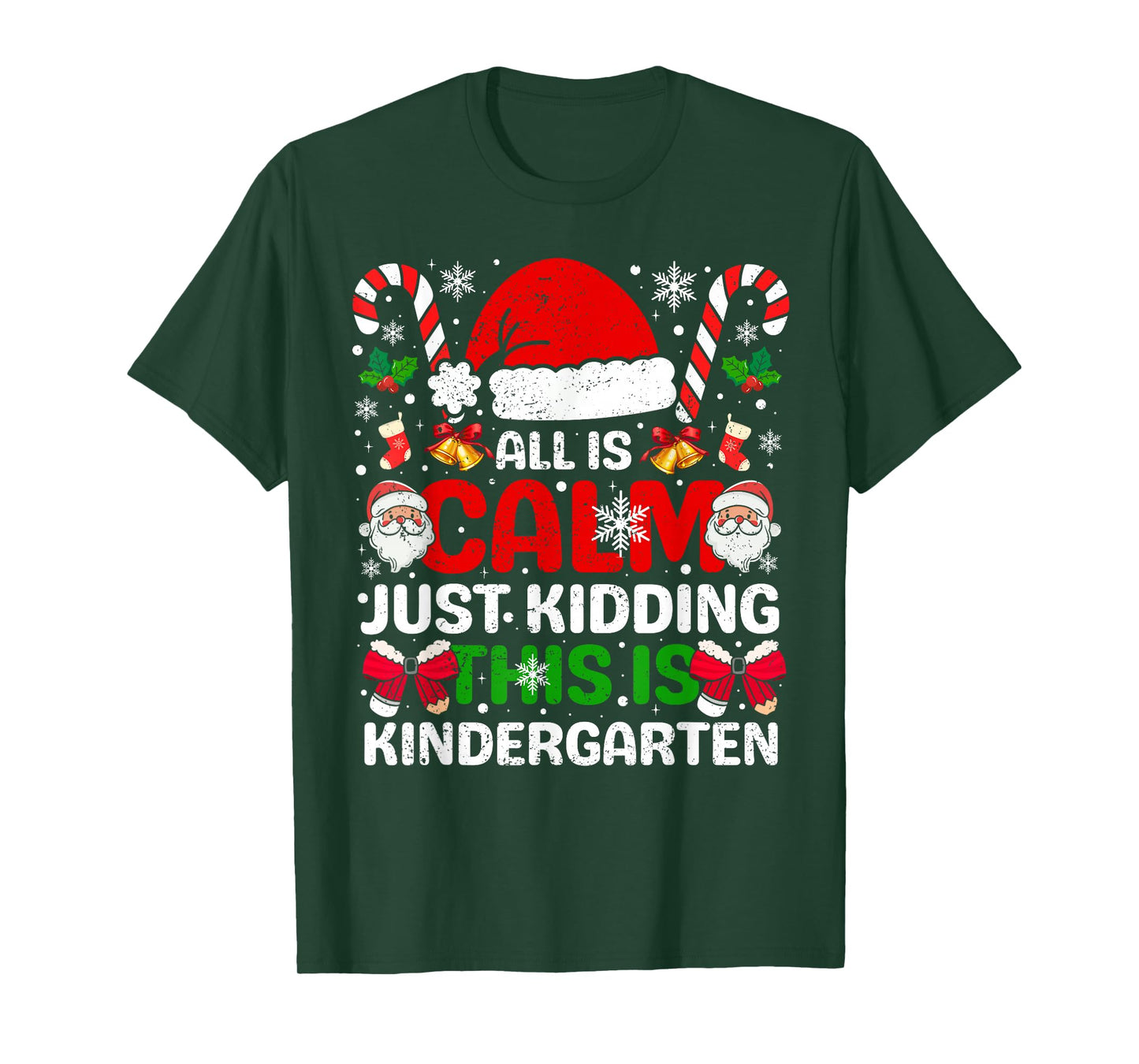 All is Calm Just Kidding This is Kindergarten Christmas T-Shirt