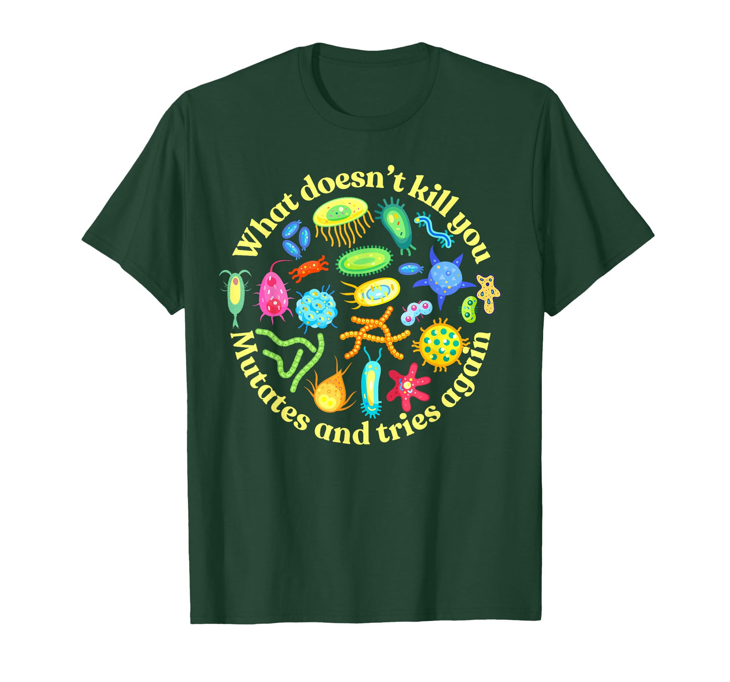 Bacteria mutates and Tries Again, Funny Science Microbiology T-Shirt