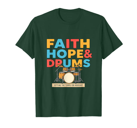 Faith Hope & Drums Christian Musician Worship Drummer Design T-Shirt