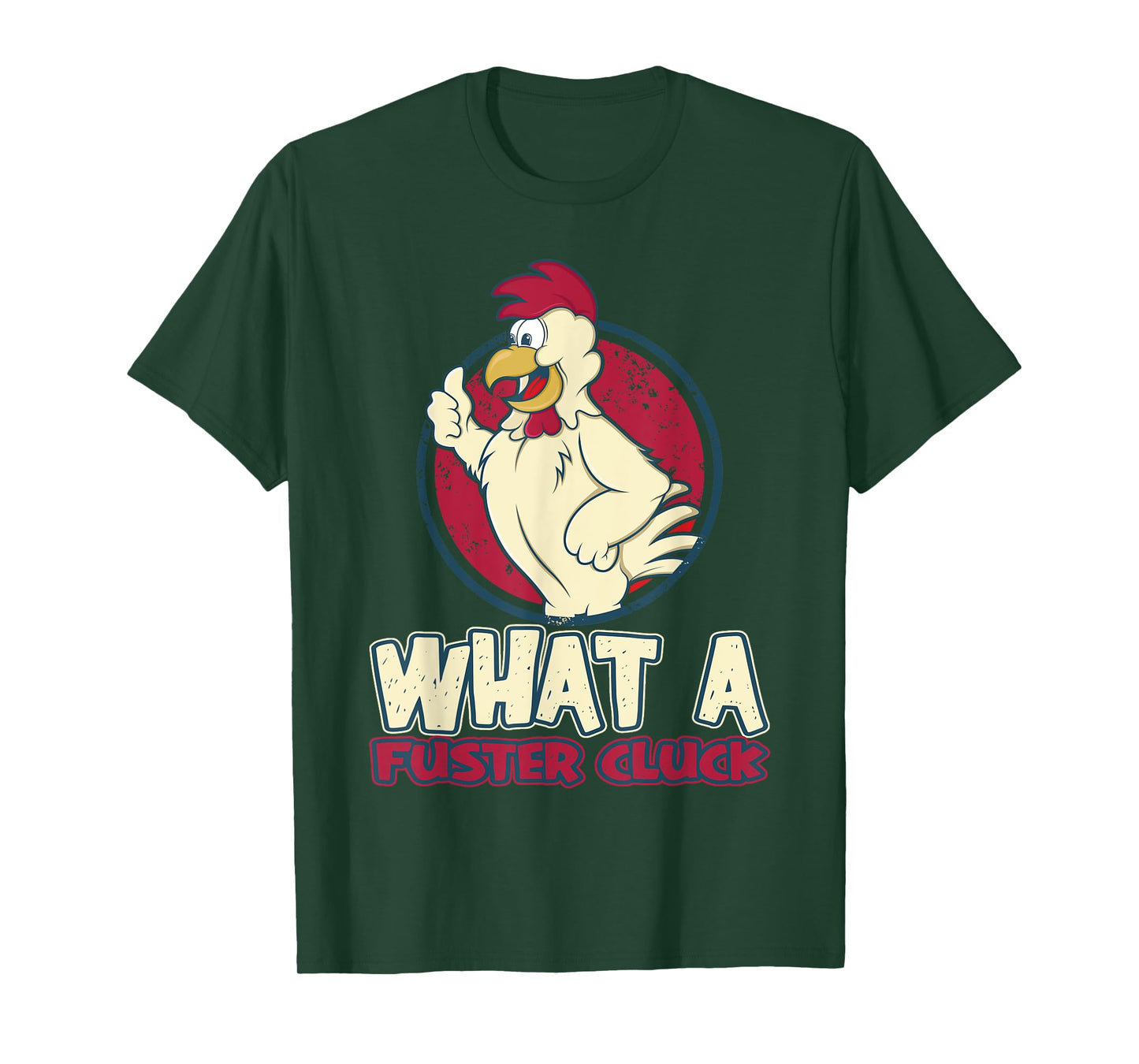Chicken Farmer What a Fuster Cluck T-Shirt