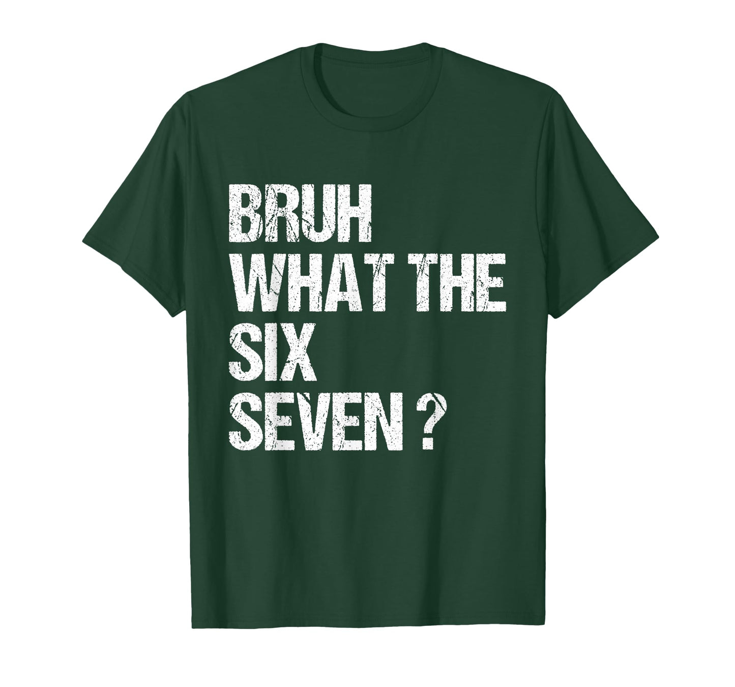 What The Bruh 67 Meme Funny Six Seven Gen Alpha Slang T-Shirt