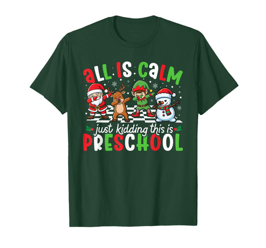 All is Calm Just Kidding This is Preschool Christmas Teacher T-Shirt